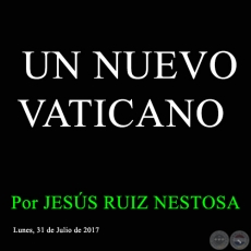 UN NUEVO VATICANO - Por JESS RUIZ NESTOSA - Lunes, 31 de Julio de 2017 